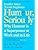 Humour, Seriously: Why Humour Is A Superpower At Work And In Life [Paperback] Aaker, Jennifer and Bagdonas, Naomi