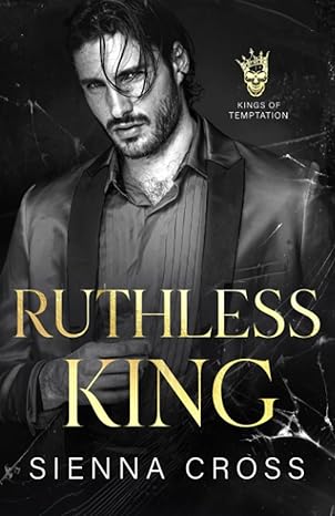 Ruthless King: A Dark Mafia Romance (Kings of Temptation) 
