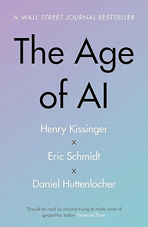 THE AGE OF AI: AND OUR HUMAN FUTURE (B PB)