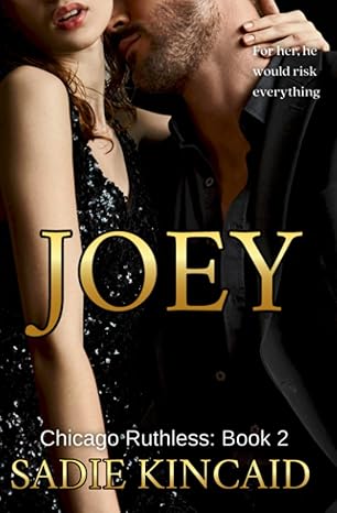 Joey: A brother's best friend, standalone dark mafia romance: 2 (Chicago Ruthless)