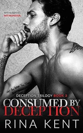 Consumed by Deception: A Dark Marriage Mafia Romance: 3 (Deception Trilogy)