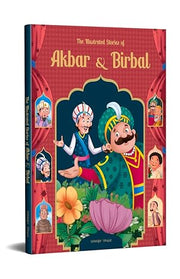 The Illustrated Stories Of Akbar and Birbal: Classic Tales From India