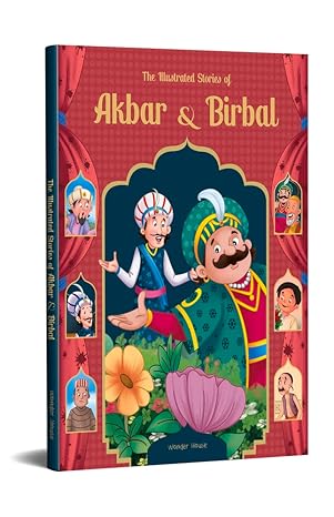 The Illustrated Stories Of Akbar and Birbal: Classic Tales From India