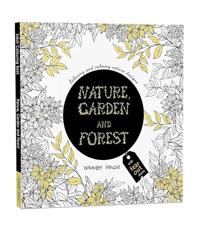 Nature, Garden and Forest: Colouring Books for Adults with Tear Out Sheets (Adult Colouring Book) 