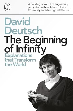 Penguin Classics The Beginning Of Infinity: Explanations that Transform The World Deutsch, David