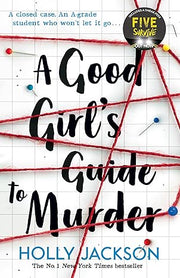 The Good Girl's Guide to Murder: Book 1 (A Good Girl?s Guide to Murder) (A Good Girl?s Guide to Murder)