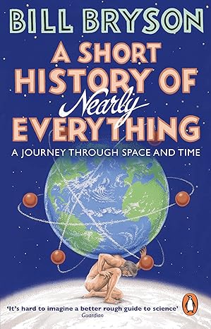 Short History Of Nearly Everything, A (Bryson)