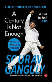 A Century is Not Enough [Paperback] Sourav Ganguly, Gautam Bhattacharya 