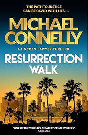 Resurrection Walk: The Brand New Blockbuster Lincoln Lawyer Thriller