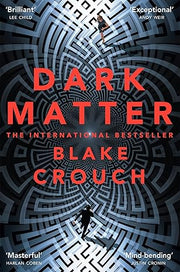 Dark Matter: The Most Mind-Blowing And Twisted Thriller Of The Year