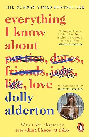 Everything I Know About Love [Paperback] Alderton, Dolly 