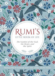 Rumi's Little Book of Life: The Garden of the Soul, the Heart, and the Spirit
