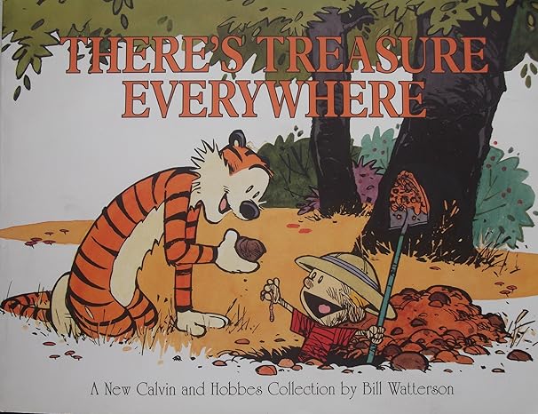 CALVIN & HOBBES :THERE'S TREASURE EVERYWHERE