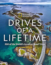 Drives of a Lifetime: 500 of the World's Greatest Road Trips