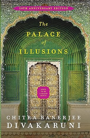 The Palace of Illusions: 10th Anniversary Edition [Paperback] Banerjee Divakaruni, Chitra 